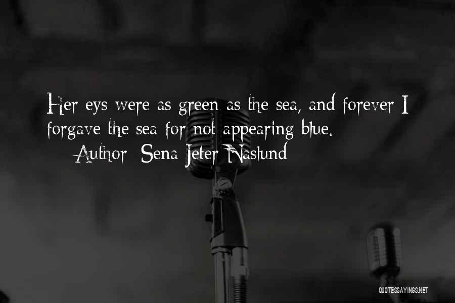 Green Blue Quotes By Sena Jeter Naslund
