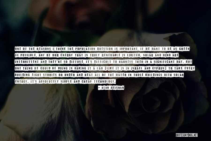 Green Building Quotes By Alan Weisman Green Building Quotes By Alan Weisman