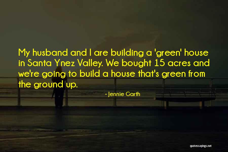 Green Building Quotes By Jennie Garth Green Building Quotes By Jennie Garth
