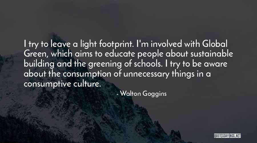 Green Building Quotes By Walton Goggins Green Building Quotes By Walton Goggins
