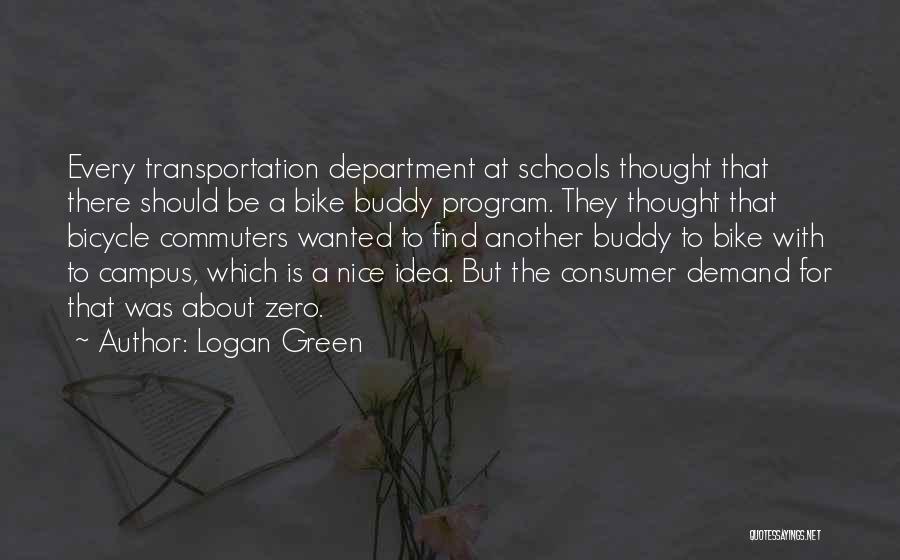 Green Campus Quotes By Logan Green