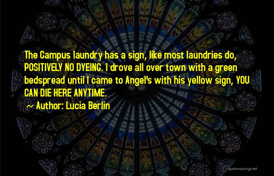 Green Campus Quotes By Lucia Berlin