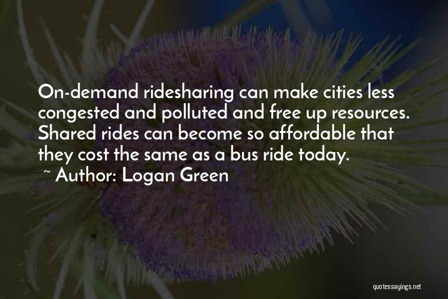 Green Cities Quotes By Logan Green