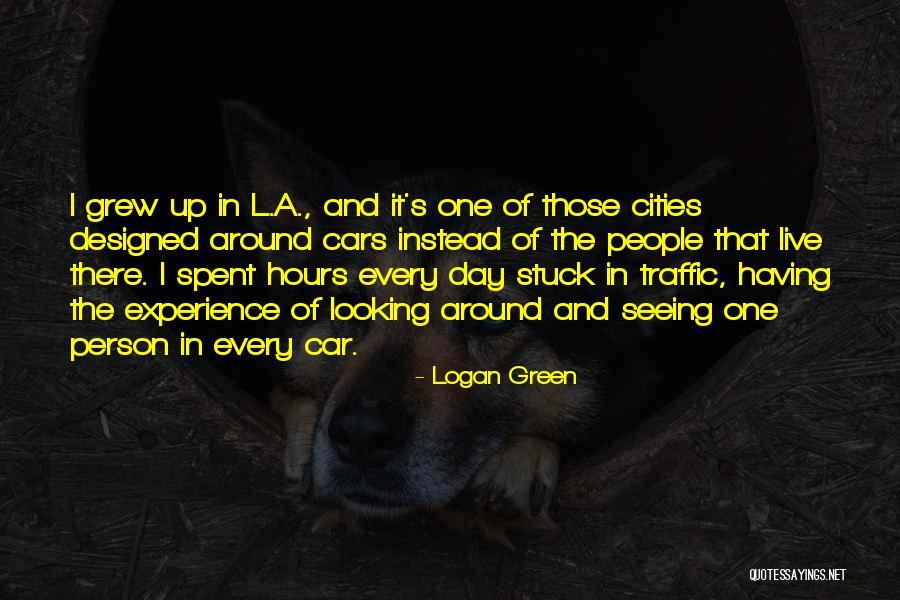 Green Cities Quotes By Logan Green Green Cities Quotes By Logan Green
