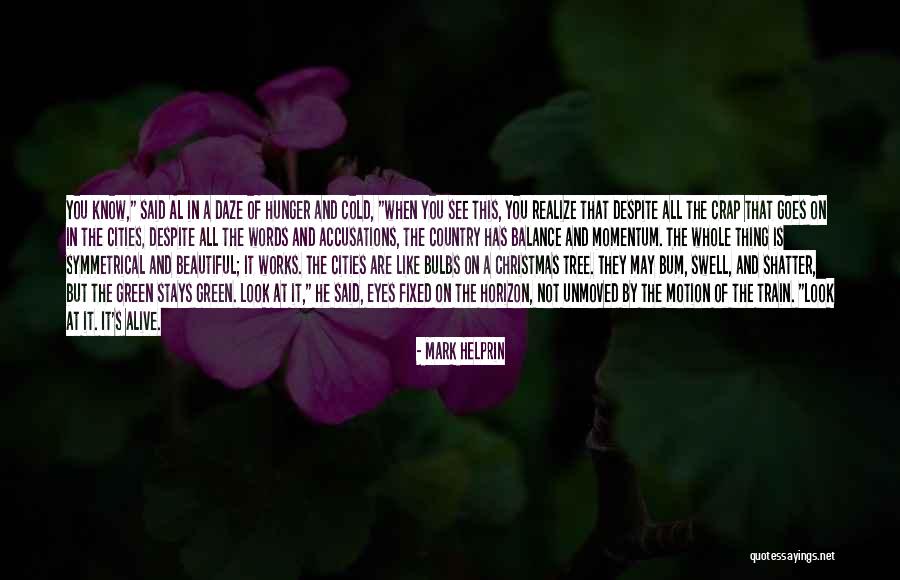 Green Cities Quotes By Mark Helprin Green Cities Quotes By Mark Helprin
