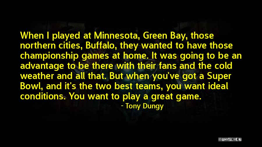 Green Cities Quotes By Tony Dungy Green Cities Quotes By Tony Dungy