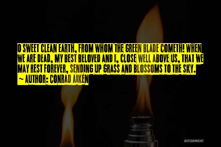 Green Earth Clean Earth Quotes By Conrad Aiken