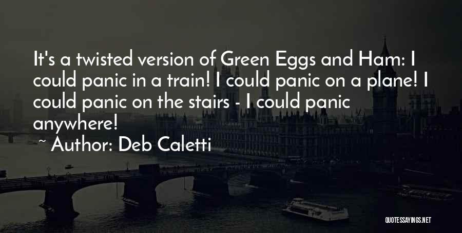 Green Eggs And Ham Quotes By Deb Caletti