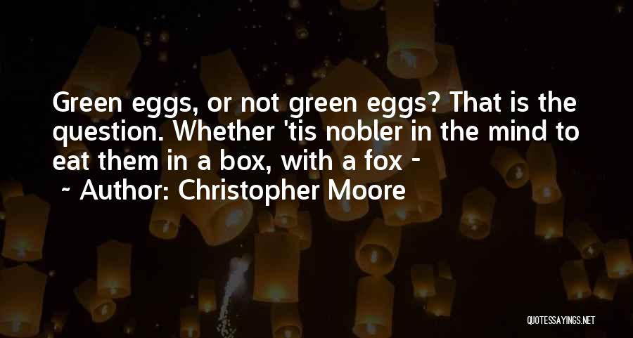 Green Eggs Quotes By Christopher Moore