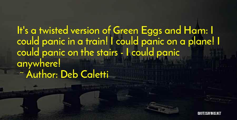 Green Eggs Quotes By Deb Caletti