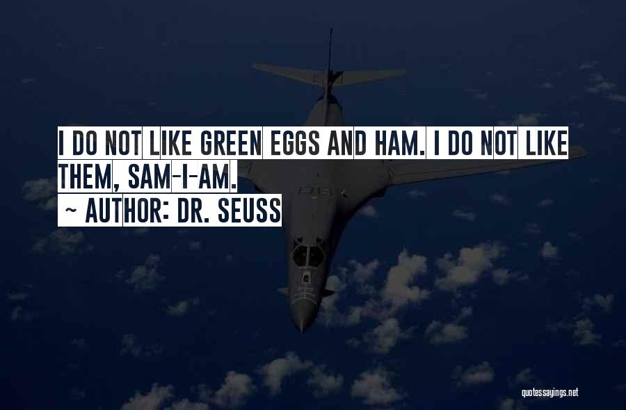 Green Eggs Quotes By Dr. Seuss