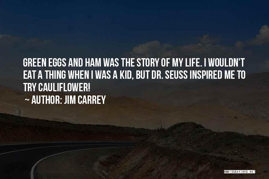 Green Eggs Quotes By Jim Carrey