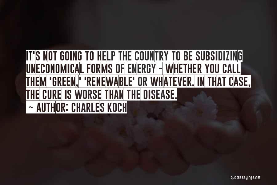 Green Energy Quotes By Charles Koch