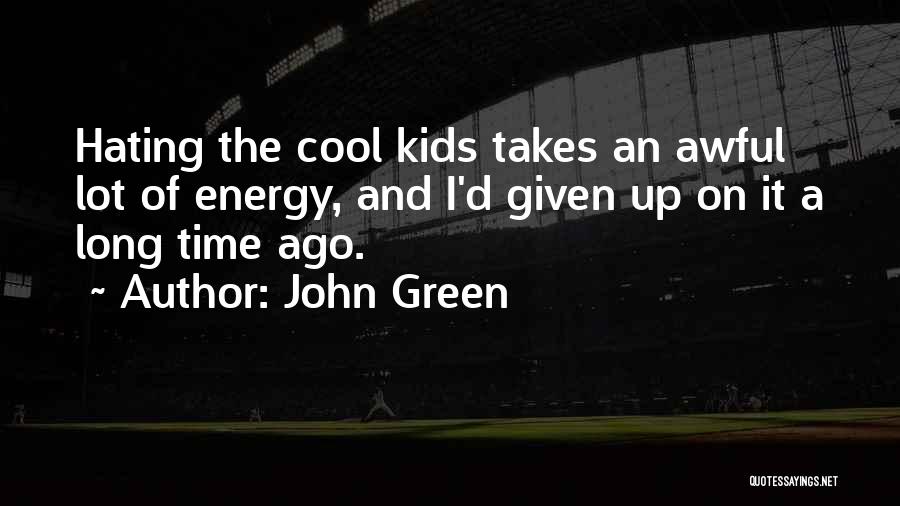 Green Energy Quotes By John Green