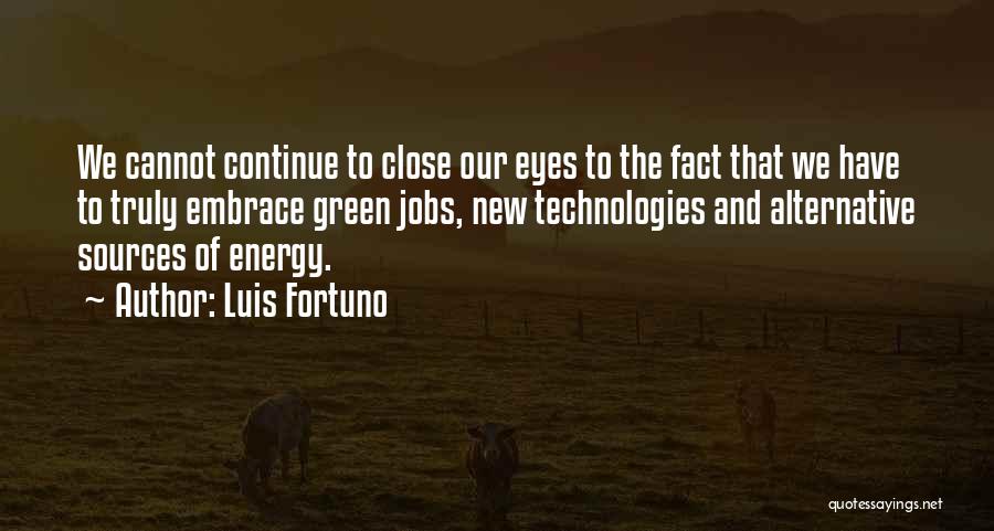 Green Energy Quotes By Luis Fortuno