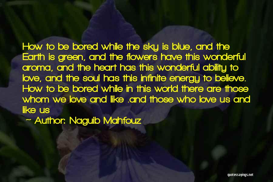 Green Energy Quotes By Naguib Mahfouz