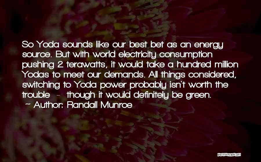 Green Energy Quotes By Randall Munroe