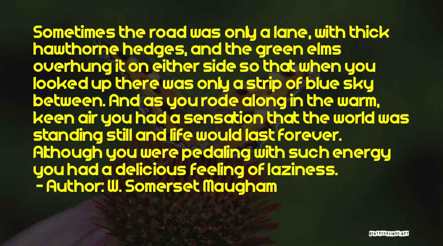 Green Energy Quotes By W. Somerset Maugham