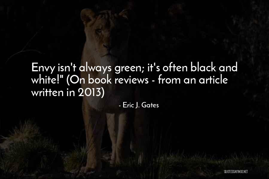 Green Envy Quotes By Eric J. Gates Green Envy Quotes By Eric J. Gates