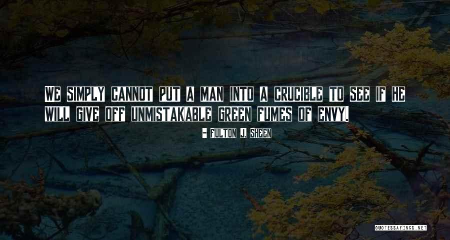 Green Envy Quotes By Fulton J. Sheen Green Envy Quotes By Fulton J. Sheen