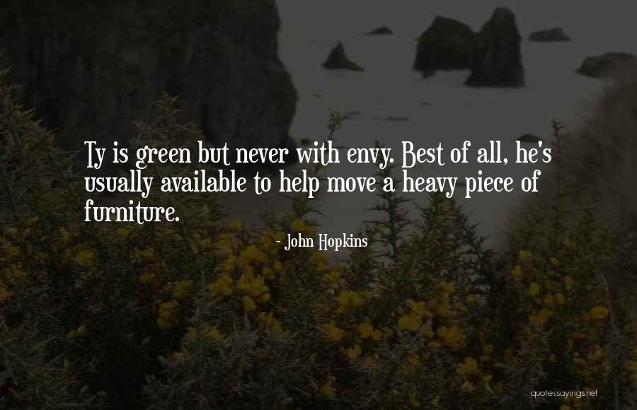 Green Envy Quotes By John Hopkins Green Envy Quotes By John Hopkins
