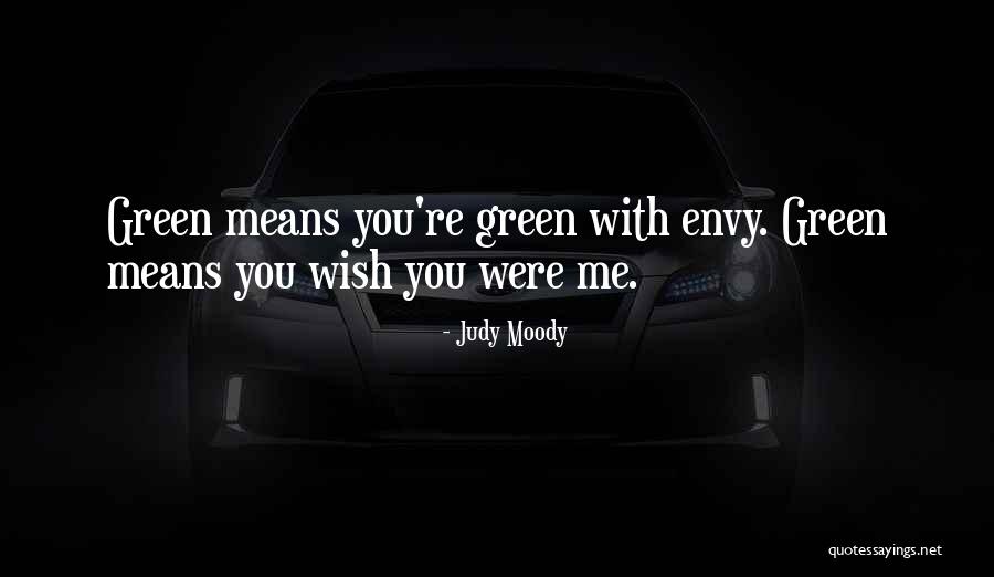 Green Envy Quotes By Judy Moody Green Envy Quotes By Judy Moody