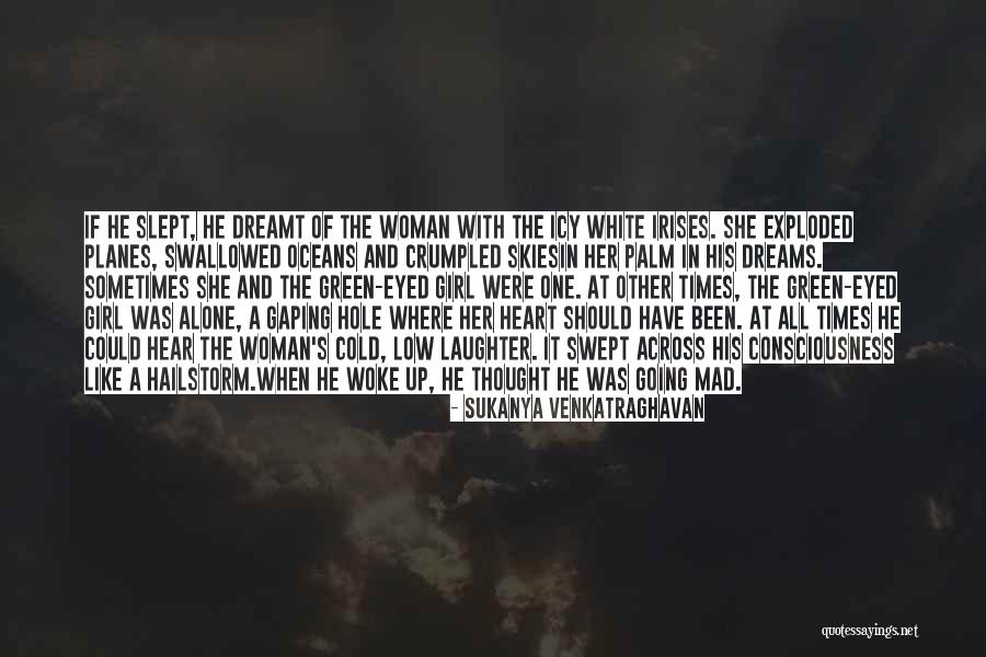 Green Eyed Love Quotes By Sukanya Venkatraghavan Green Eyed Love Quotes By Sukanya Venkatraghavan