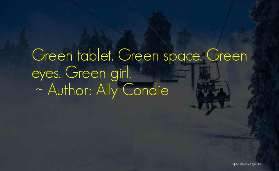 Green Eyes Girl Quotes By Ally Condie