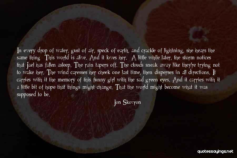 Green Eyes Girl Quotes By Jon Skovron Green Eyes Girl Quotes By Jon Skovron