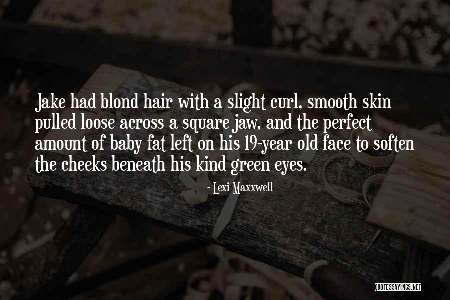 Green Face Quotes By Lexi Maxxwell Green Face Quotes By Lexi Maxxwell