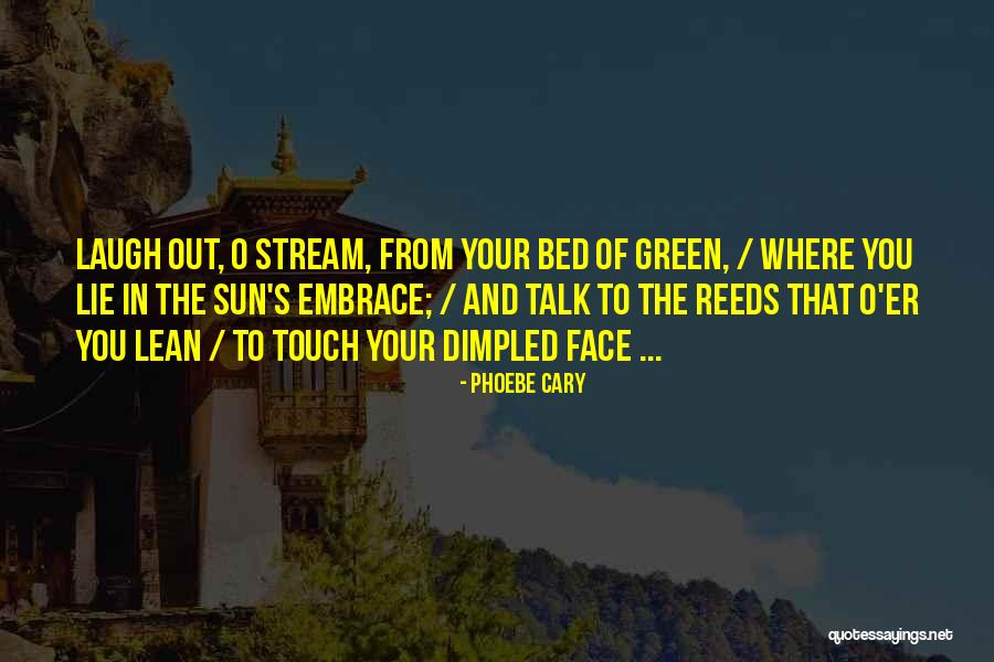 Green Face Quotes By Phoebe Cary Green Face Quotes By Phoebe Cary