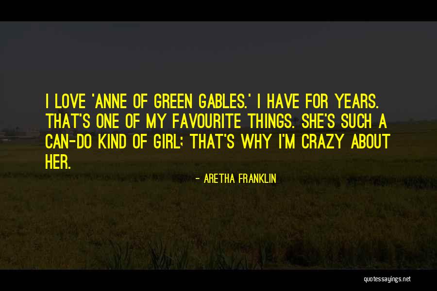 Green Gables Quotes By Aretha Franklin Green Gables Quotes By Aretha Franklin
