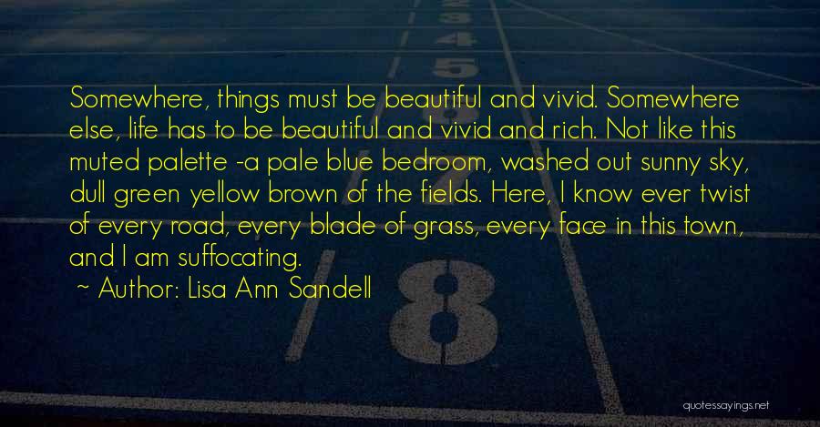 Green Grass Blue Sky Quotes By Lisa Ann Sandell