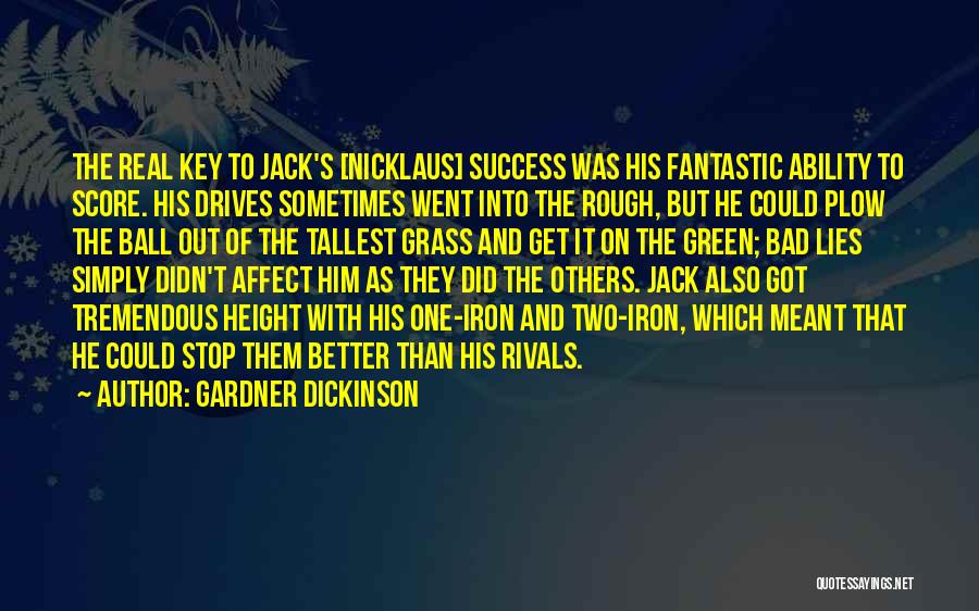 Green Grass Quotes By Gardner Dickinson