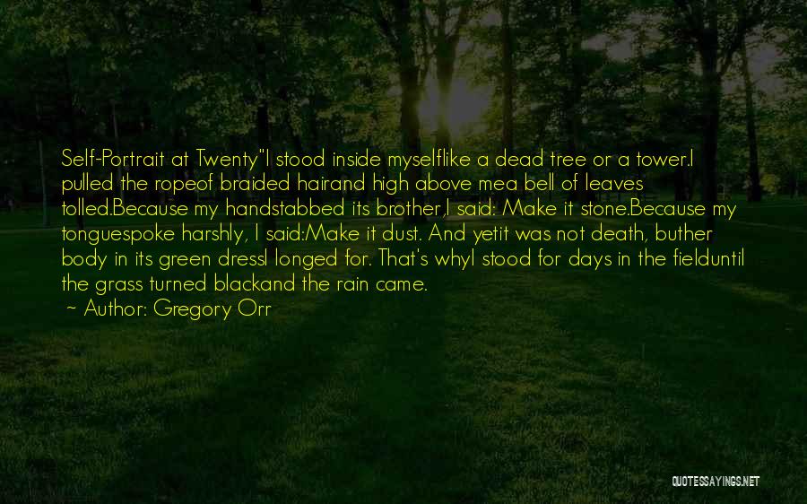 Green Grass Quotes By Gregory Orr