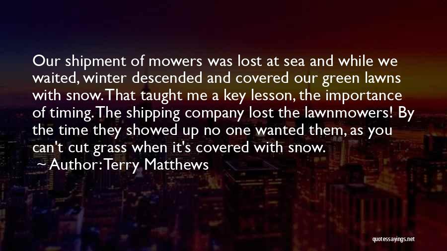 Green Grass Quotes By Terry Matthews