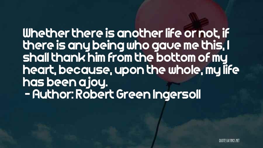 Green Heart Quotes By Robert Green Ingersoll