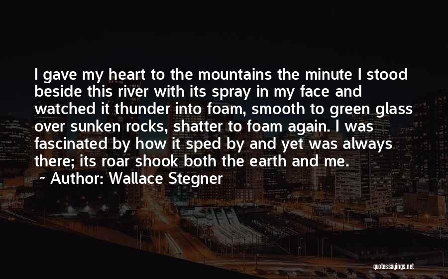 Green Heart Quotes By Wallace Stegner