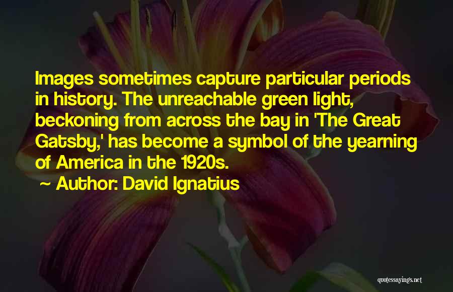 Green In The Great Gatsby Quotes By David Ignatius