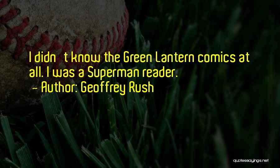 Green Lantern Quotes By Geoffrey Rush