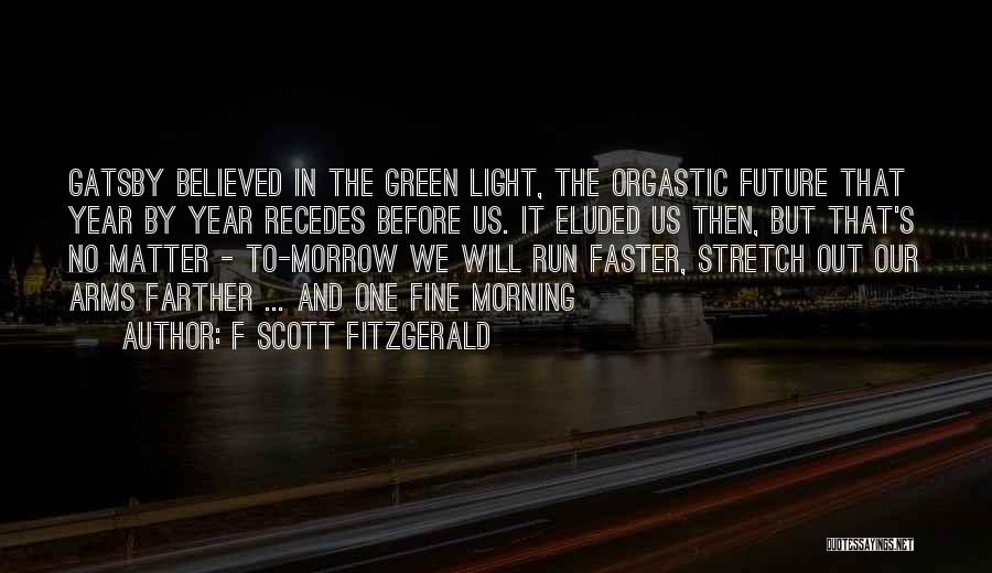 Green Light Gatsby Quotes By F Scott Fitzgerald