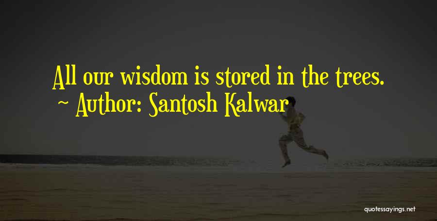 Green Living Quotes By Santosh Kalwar