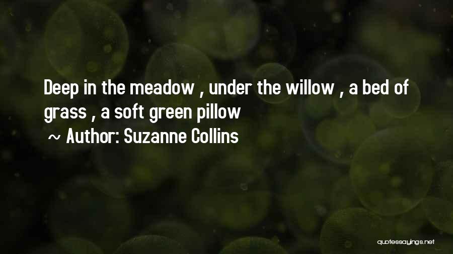 Green Meadow Quotes By Suzanne Collins