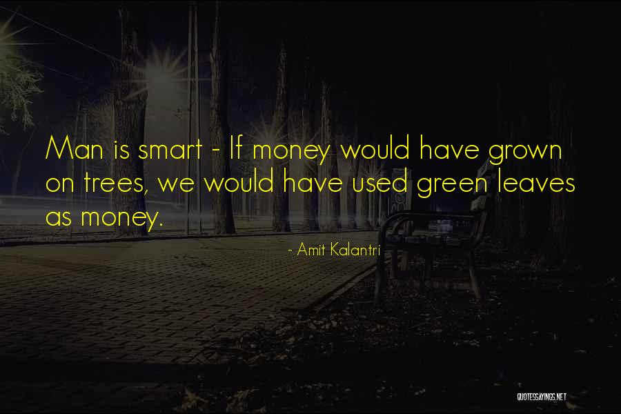 Green Money Quotes By Amit Kalantri