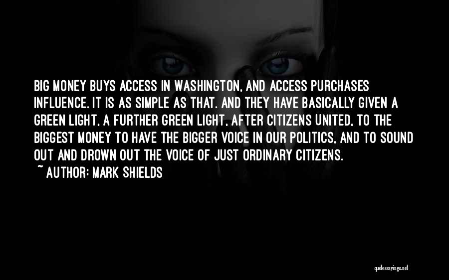 Green Money Quotes By Mark Shields