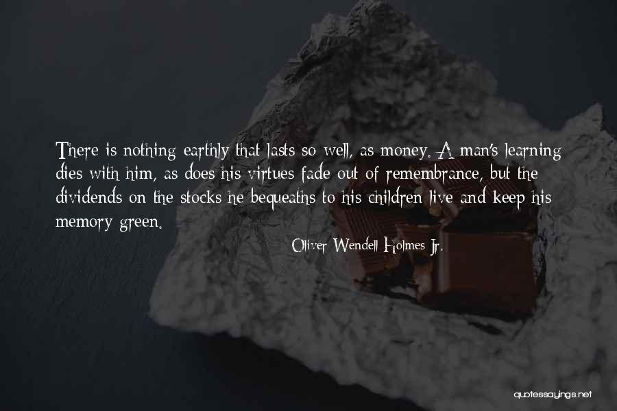 Green Money Quotes By Oliver Wendell Holmes Jr.