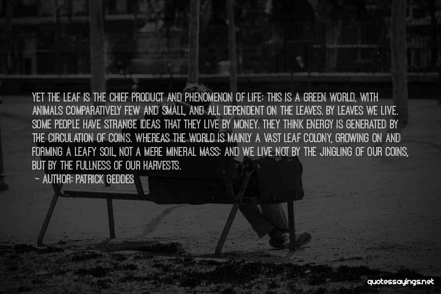 Green Money Quotes By Patrick Geddes