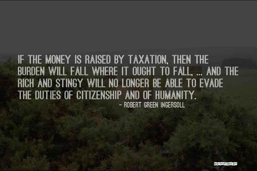 Green Money Quotes By Robert Green Ingersoll