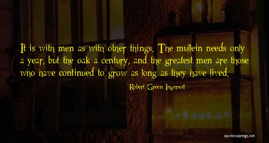Green Oak Quotes By Robert Green Ingersoll