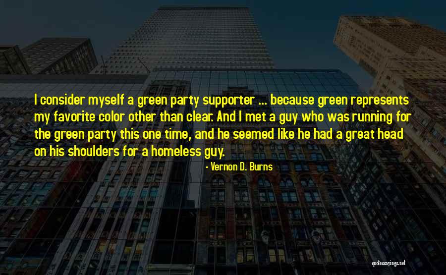 Green Party Quotes By Vernon D. Burns Green Party Quotes By Vernon D. Burns